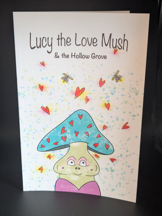 Lucy the Love Mush & the Hollow Grove